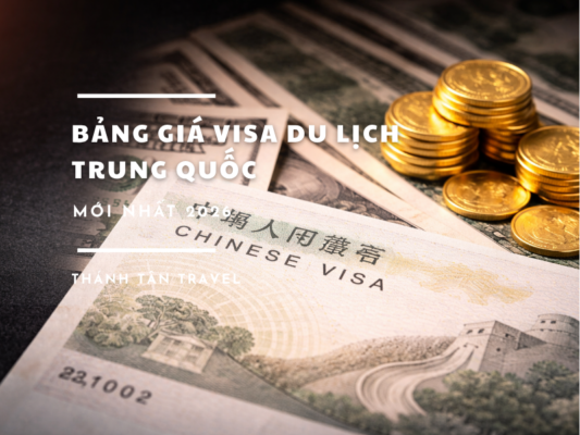 Bảng giá visa du lịch Trung Quốc mới nhất 2026 tại Thánh Tân Travel