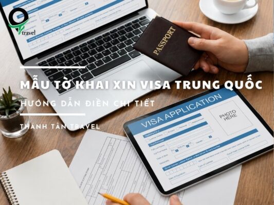Mẫu tờ khai xin visa Trung Quốc mới nhất
