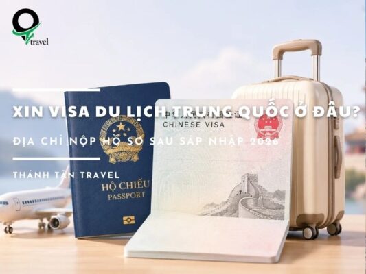 Xin visa du lịch Trung Quốc ở đâu