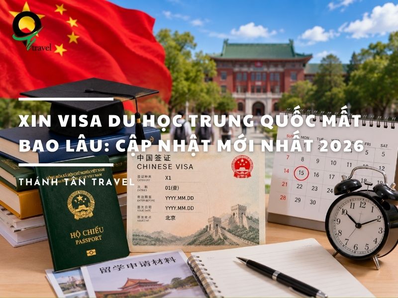 xin visa du học Trung Quốc mất bao lâu