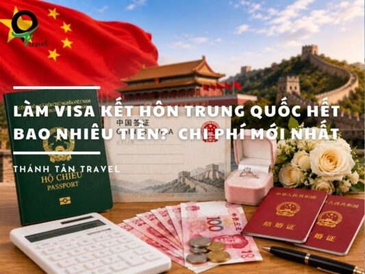 Làm visa kết hôn Trung Quốc hết bao nhiêu tiền