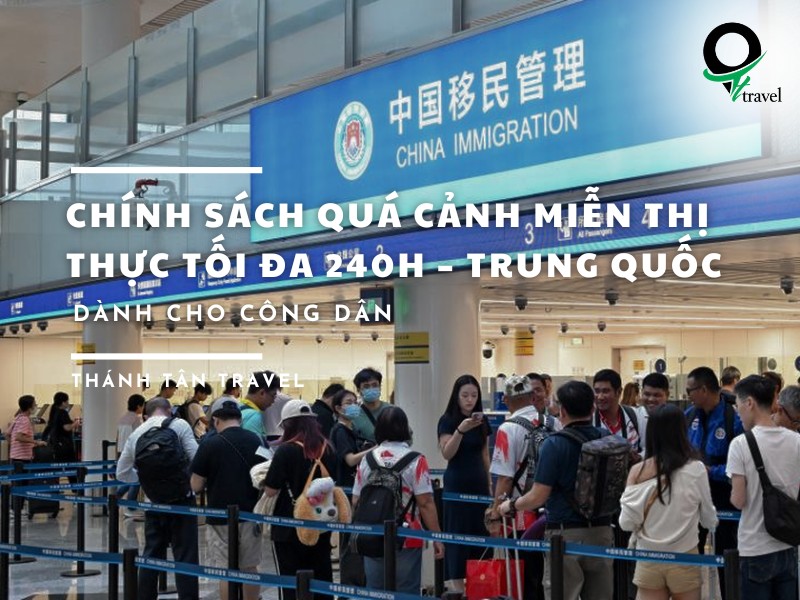 Chính sách quá cảnh miễn thị thực tối đa 240h – Trung Quốc